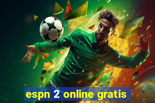 espn 2 online gratis